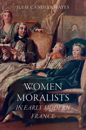 Hayes |  Women Moralists in Early Modern France | Buch |  Sack Fachmedien