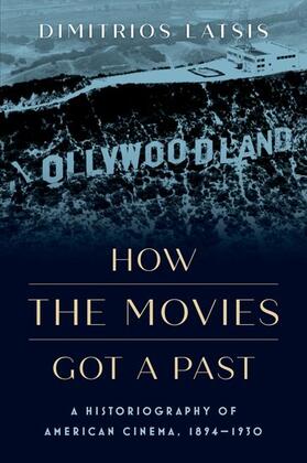 Latsis |  How the Movies Got a Past | Buch |  Sack Fachmedien