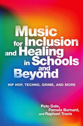 Burnard / Dale / Travis Jr. |  Music for Inclusion and Healing in Schools and Beyond | Buch |  Sack Fachmedien