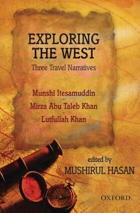 Hasan |  Exploring the West: Three Travel Narratives: Comprising Images of the West, the Adventures of Itesamuddin; Westward Bound, the Travels of Mirza Abu Ta | Buch |  Sack Fachmedien