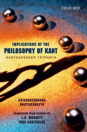 Bhattacharyya / Mohanty / Chatterjea |  Implications of Kant's Philosophy | Buch |  Sack Fachmedien