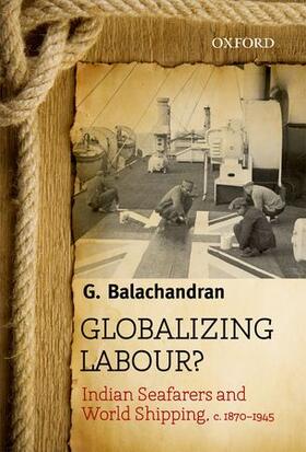 Balachandran |  Globalizing Labour? | Buch |  Sack Fachmedien