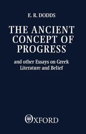 Dodds |  The Ancient Concept of Progress and Other Essays on Greek Literature and Belief | Buch |  Sack Fachmedien