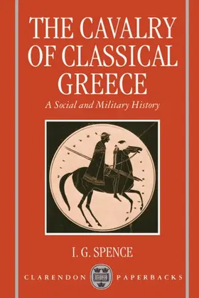 Spence |  The Cavalry of Classical Greece | Buch |  Sack Fachmedien