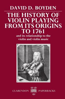 Boyden |  The History of Violin Playing from Its Origins to 1761 | Buch |  Sack Fachmedien