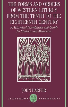 Harper |  The Forms and Orders of Western Liturgy from the Tenth to the Eighteenth Century | Buch |  Sack Fachmedien