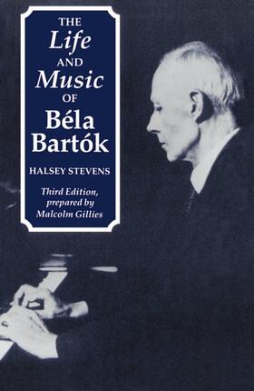 Stevens / Gillies |  The Life and Music of Bela Bartok | Buch |  Sack Fachmedien