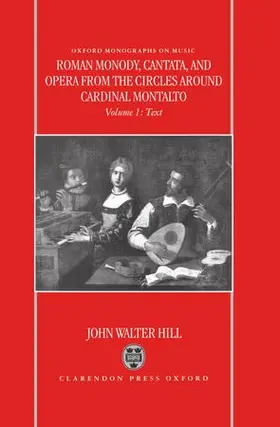 Hill |  Roman Monody, Cantata and Opera from the Circles around Cardinal Montalto | Buch |  Sack Fachmedien