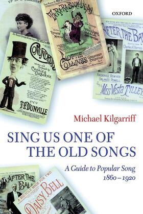 Kilgarriff |  Sing Us One of the Old Songs: A Guide to Popular Song, 1860-1920 | Buch |  Sack Fachmedien