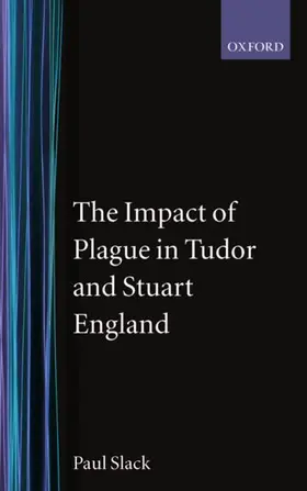 Slack |  The Impact of Plague in Tudor and Stuart England | Buch |  Sack Fachmedien