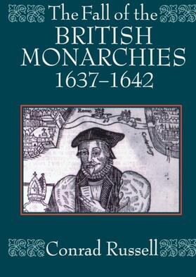 Russell |  The Fall of the British Monarchies 1637-1642 | Buch |  Sack Fachmedien