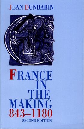 Dunbabin |  France in the Making 843-1180 | Buch |  Sack Fachmedien