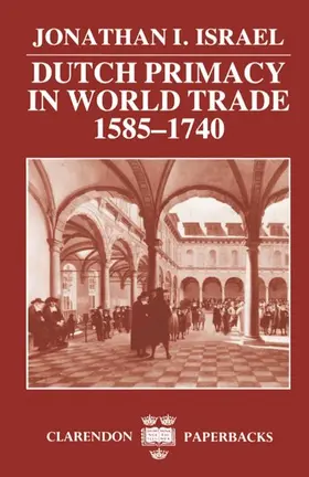 Israel |  Dutch Primacy in World Trade, 1585-1740 | Buch |  Sack Fachmedien