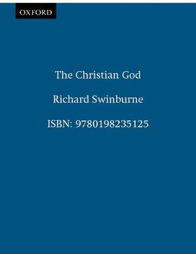 Swinburne |  The Christian God | Buch |  Sack Fachmedien