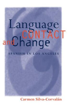 Silva-Corvalan / Silva-Corvalán |  Language Contact and Change | Buch |  Sack Fachmedien