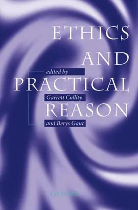 Cullity / Gaut |  Ethics and Practical Reason | Buch |  Sack Fachmedien