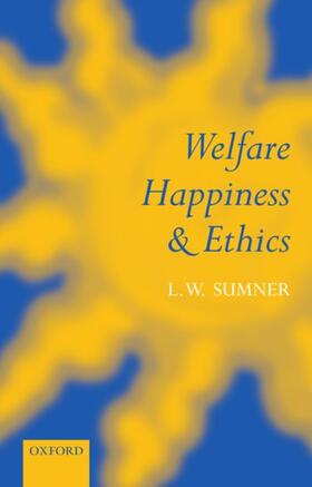 Sumner |  Welfare, Happiness, and Ethics | Buch |  Sack Fachmedien