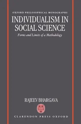 Bhargava | Individualism in Social Science: Forms and Limits of a Methodology | Buch | 978-0-19-824279-6 | sack.de