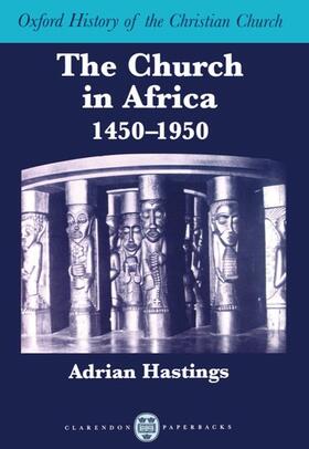 Hastings |  The Church in Africa, 1450-1950 | Buch |  Sack Fachmedien
