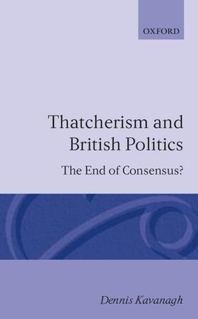 Kavanagh |  Thatcherism and British Politics | Buch |  Sack Fachmedien
