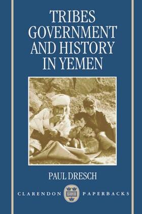 Dresch |  Tribes, Government, and History in Yemen | Buch |  Sack Fachmedien