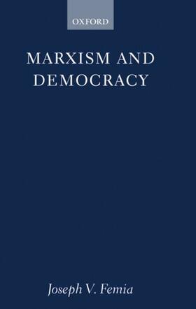 Femia |  Marxism and Democracy | Buch |  Sack Fachmedien