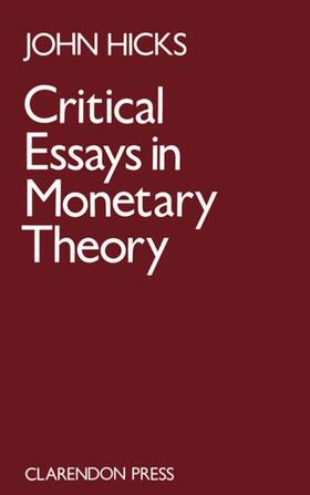 Hicks |  Critical Essays in Monetary Theory | Buch |  Sack Fachmedien