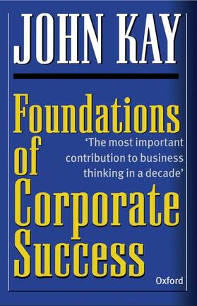 Kay |  Foundations of Corporate Success | Buch |  Sack Fachmedien