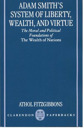 Fitzgibbons |  Adam Smith's System of Liberty, Wealth, and Virtue | Buch |  Sack Fachmedien