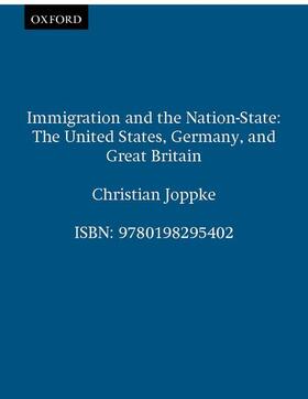Joppke |  Immigration and the Nation-State | Buch |  Sack Fachmedien