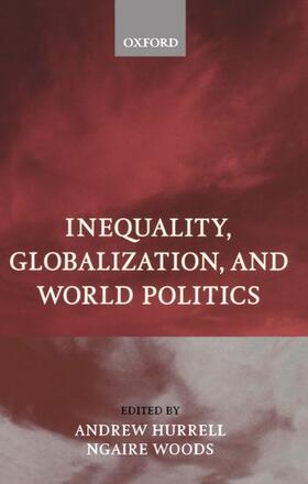 Hurrell / Woods |  Inequality, Globalization, and World Politics | Buch |  Sack Fachmedien