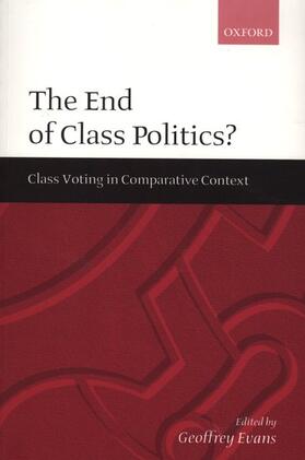 Evans |  The End of Class Politics? | Buch |  Sack Fachmedien