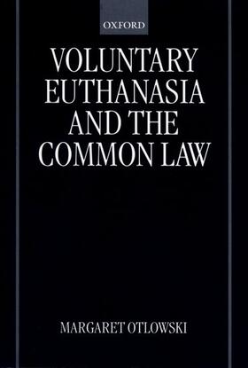 Otlowski |  Voluntary Euthanasia and the Common Law | Buch |  Sack Fachmedien