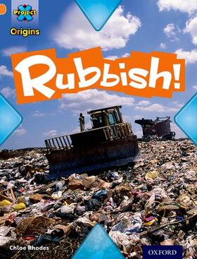 Rhodes |  Project X Origins: Orange Book Band, Oxford Level 6: What a Waste: Rubbish! | Buch |  Sack Fachmedien