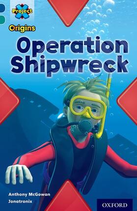 McGowan |  Project X Origins: Dark Blue Book Band, Oxford Level 16: Hidden Depths: Operation Shipwreck | Buch |  Sack Fachmedien