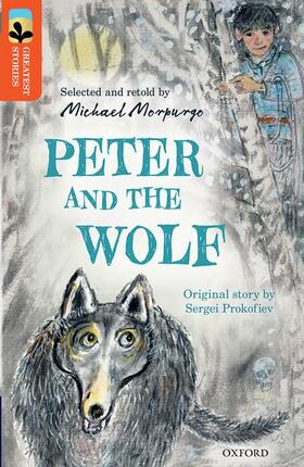 Morpurgo / Prokofiev |  Oxford Reading Tree TreeTops Greatest Stories: Oxford Level 13: Peter and the Wolf | Buch |  Sack Fachmedien