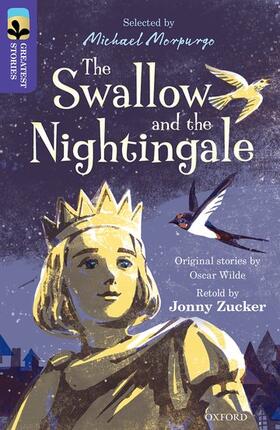 Zucker / Wilde |  Oxford Reading Tree TreeTops Greatest Stories: Oxford Level 11: The Swallow and the Nightingale | Buch |  Sack Fachmedien