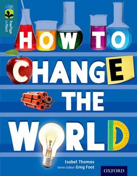 Thomas |  Oxford Reading Tree TreeTops inFact: Level 19: How To Change the World | Buch |  Sack Fachmedien