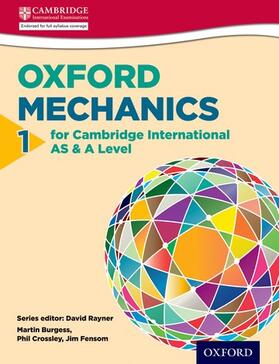 Crossley / Burgess / Fensom |  Mathematics for Cambridge International AS & A Level: Oxford Mechanics 1 for Cambridge International AS & A Level | Buch |  Sack Fachmedien