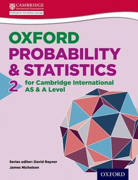 Nicholson |  Mathematics for Cambridge International AS & A Level: Oxford Probability & Statistics 2 for Cambridge International AS & A Level | Buch |  Sack Fachmedien