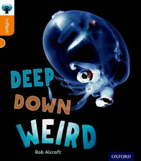 Alcraft |  Oxford Reading Tree inFact: Level 6: Deep Down Weird | Buch |  Sack Fachmedien