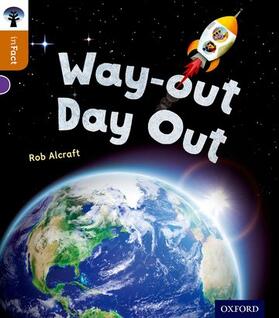 Alcraft |  Oxford Reading Tree inFact: Level 8: Way-out Day Out | Buch |  Sack Fachmedien