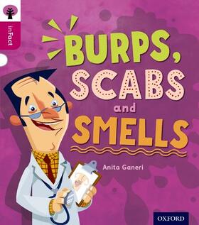 Ganeri |  Oxford Reading Tree inFact: Level 10: Burps, Scabs and Smells | Buch |  Sack Fachmedien