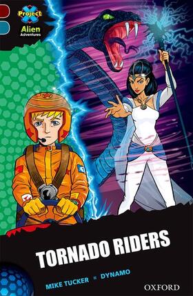 Tucker |  Project X Alien Adventures: Dark Red + Book Band, Oxford Level 19: Tornado Riders | Buch |  Sack Fachmedien