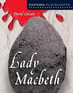 Calcutt |  Oxford Playscripts: Lady Macbeth | Buch |  Sack Fachmedien
