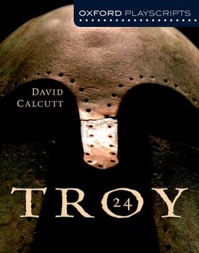 Calcutt |  Oxford Playscripts: Troy | Buch |  Sack Fachmedien