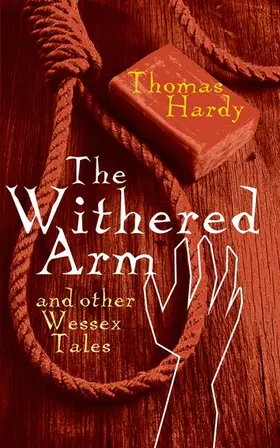 Hardy |  The Withered Arm and Other Wessex Tales | Buch |  Sack Fachmedien