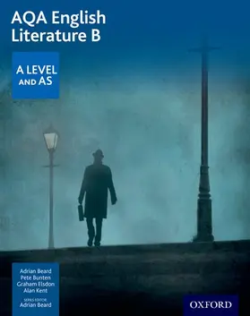 Beard / Bunten / Elsdon | AQA A Level English Literature B: Student Book | Buch | 978-0-19-833748-5 | sack.de