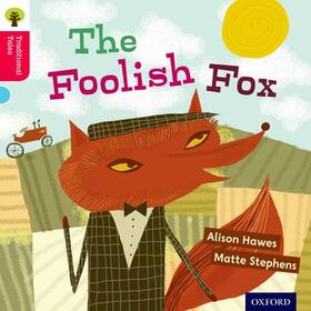 Hawes / Gamble / Page |  Oxford Reading Tree Traditional Tales: Level 4: The Foolish Fox | Buch |  Sack Fachmedien