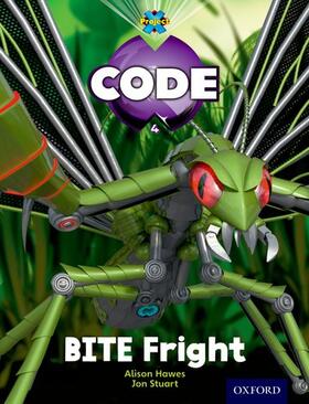 Hawes / Pimm / Joyce |  Project X Code: Bugtastic Bite Fright | Buch |  Sack Fachmedien